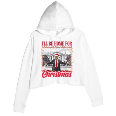 ILl Be Home For Christmas Santa Funny Trump Xmas Crop Fleece Hoodie