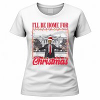 ILl Be Home For Christmas Santa Funny Trump Xmas Women's T-Shirt