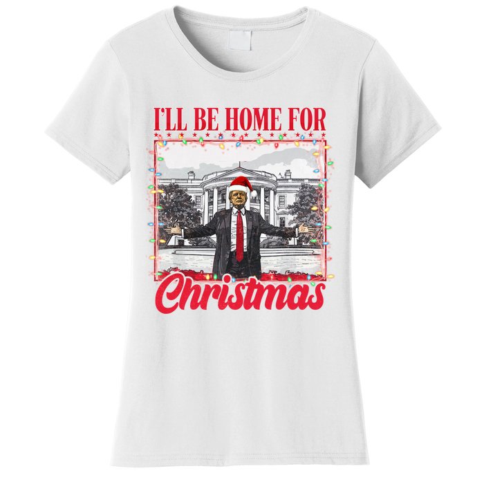 ILl Be Home For Christmas Santa Funny Trump Xmas Women's T-Shirt