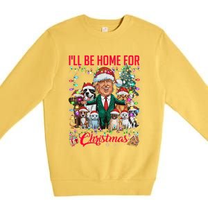 ILl Be Home For Christmas Funny Trump Pets Dog Cat Xmas Premium Crewneck Sweatshirt