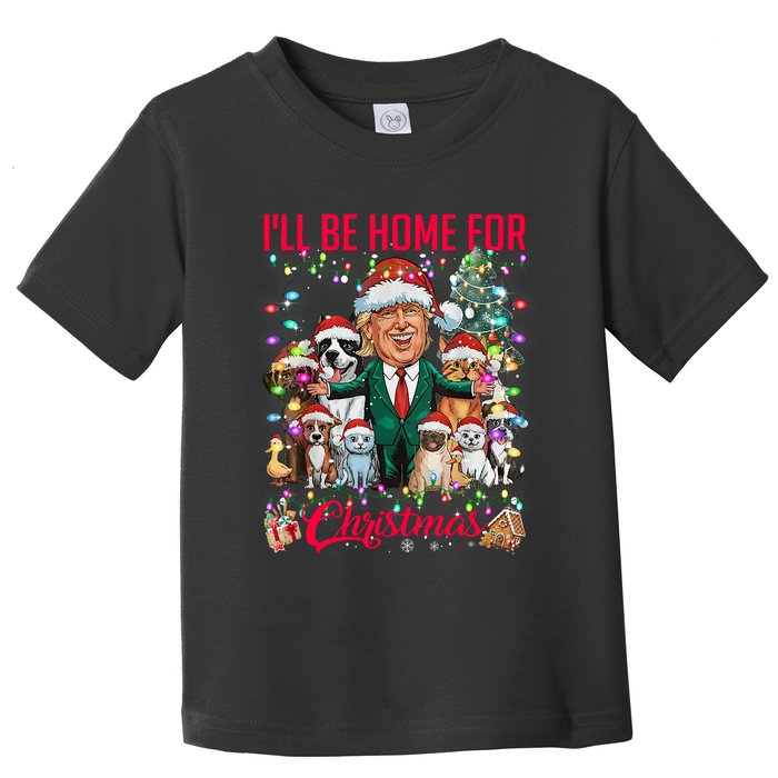 ILl Be Home For Christmas Funny Trump Pets Dog Cat Xmas Toddler T-Shirt