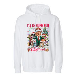 ILl Be Home For Christmas Funny Trump Pets Dog Cat Xmas Garment-Dyed Fleece Hoodie