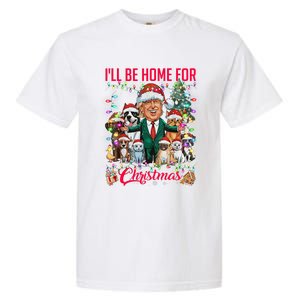 ILl Be Home For Christmas Funny Trump Pets Dog Cat Xmas Garment-Dyed Heavyweight T-Shirt