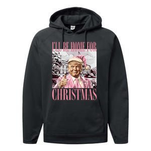 ILl Be Home For Christmas Santa Funny Trump Xmas Pajamas Performance Fleece Hoodie