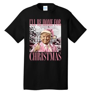 ILl Be Home For Christmas Santa Funny Trump Xmas Pajamas Tall T-Shirt