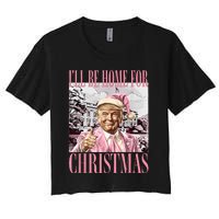 ILl Be Home For Christmas Santa Funny Trump Xmas Pajamas Women's Crop Top Tee