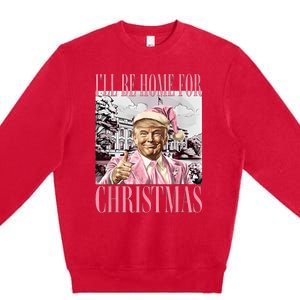 ILl Be Home For Christmas Santa Funny Trump Xmas Pajamas Premium Crewneck Sweatshirt