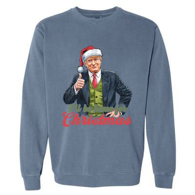 ILl Be Home For Christmas Santa Funny Trump Xmas Garment-Dyed Sweatshirt