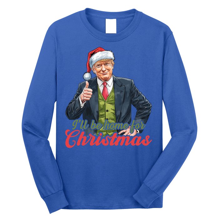 ILl Be Home For Christmas Santa Funny Trump Xmas Long Sleeve Shirt