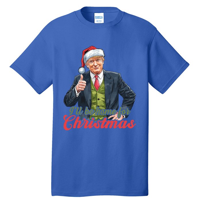 ILl Be Home For Christmas Santa Funny Trump Xmas Tall T-Shirt