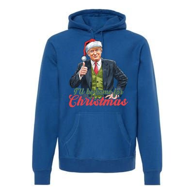 ILl Be Home For Christmas Santa Funny Trump Xmas Premium Hoodie