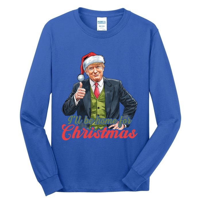 ILl Be Home For Christmas Santa Funny Trump Xmas Tall Long Sleeve T-Shirt