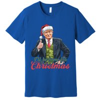 ILl Be Home For Christmas Santa Funny Trump Xmas Premium T-Shirt