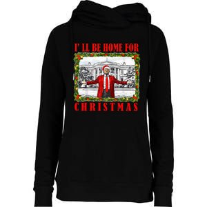 ILl Be Home For Christmas Funny Santa Claus Trump 2024 Womens Funnel Neck Pullover Hood