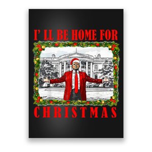 ILl Be Home For Christmas Funny Santa Claus Trump 2024 Poster