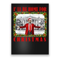 ILl Be Home For Christmas Funny Santa Claus Trump 2024 Poster