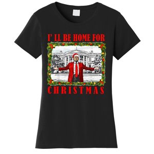 ILl Be Home For Christmas Funny Santa Claus Trump 2024 Women's T-Shirt