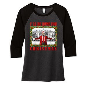 ILl Be Home For Christmas Funny Santa Claus Trump 2024 Women's Tri-Blend 3/4-Sleeve Raglan Shirt