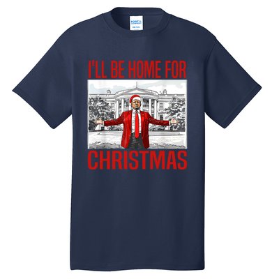 ILl Be Home For Christmas Xmas Trump Pajamas Holiday Santa Tall T-Shirt