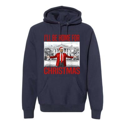 ILl Be Home For Christmas Xmas Trump Pajamas Holiday Santa Premium Hoodie