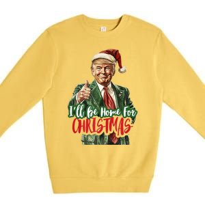 ILl Be Home For Christmas Santa Trump Xmas Pajamas Funny Premium Crewneck Sweatshirt