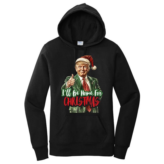 ILl Be Home For Christmas Santa Trump Xmas Pajamas Funny Women's Pullover Hoodie