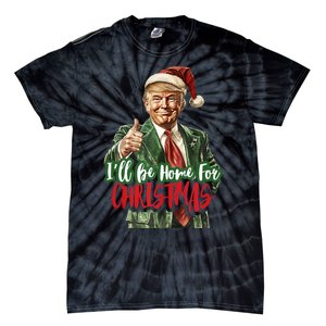 ILl Be Home For Christmas Santa Trump Xmas Pajamas Funny Tie-Dye T-Shirt