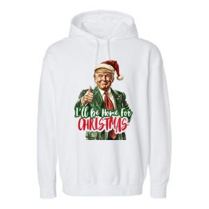 ILl Be Home For Christmas Santa Trump Xmas Pajamas Funny Garment-Dyed Fleece Hoodie