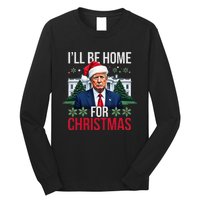 ILl Be Home For Christmas Funny Santa Claus Trump 2024 Long Sleeve Shirt