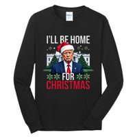 ILl Be Home For Christmas Funny Santa Claus Trump 2024 Tall Long Sleeve T-Shirt