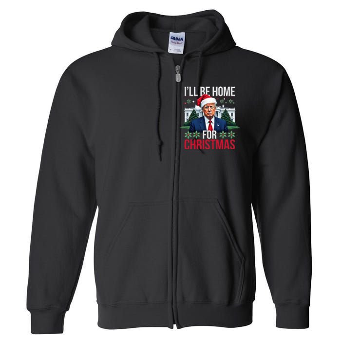 ILl Be Home For Christmas Funny Santa Claus Trump 2024 Full Zip Hoodie