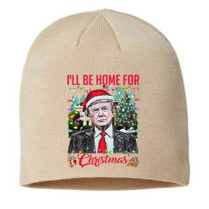 ILl Be Home For Christmas Funny Santa Trump 2024 Xmas Sustainable Beanie