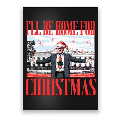 ILl Be Home For Christmas Santa Funny Trump Xmas Pajamas Poster