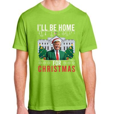 ILl Be Home For Christmas Funny Trump Ugly Xmas Funny Gift Adult ChromaSoft Performance T-Shirt