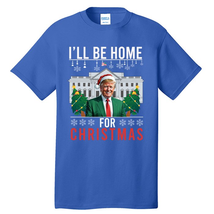 ILl Be Home For Christmas Funny Trump Ugly Xmas Funny Gift Tall T-Shirt