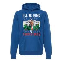 ILl Be Home For Christmas Funny Trump Ugly Xmas Funny Gift Premium Hoodie