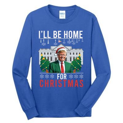 ILl Be Home For Christmas Funny Trump Ugly Xmas Funny Gift Tall Long Sleeve T-Shirt