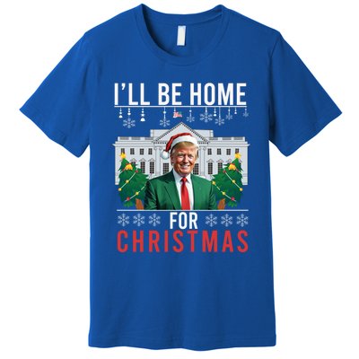 ILl Be Home For Christmas Funny Trump Ugly Xmas Funny Gift Premium T-Shirt