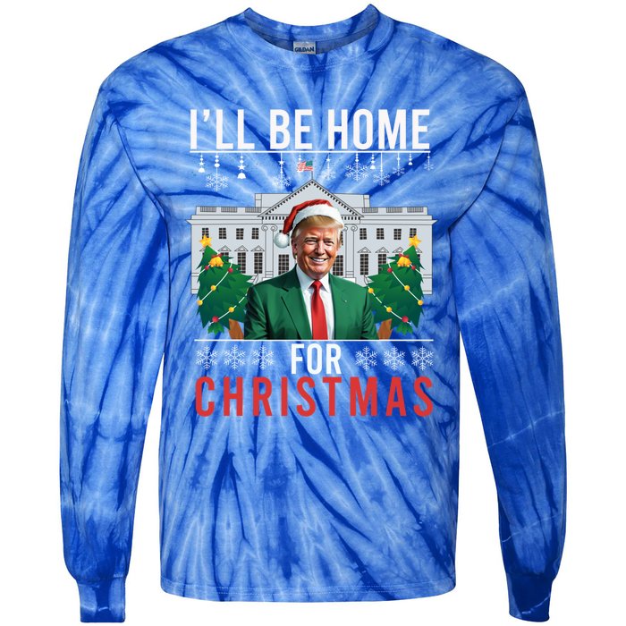 ILl Be Home For Christmas Funny Trump Ugly Xmas Funny Gift Tie-Dye Long Sleeve Shirt