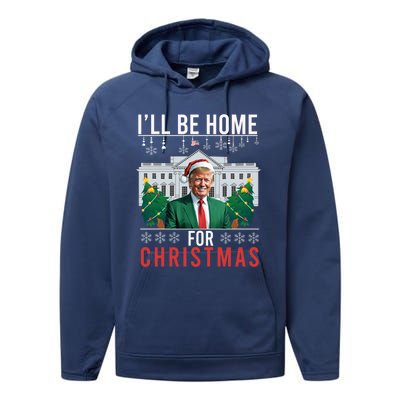 ILl Be Home For Christmas Funny Trump Ugly Xmas Funny Gift Performance Fleece Hoodie