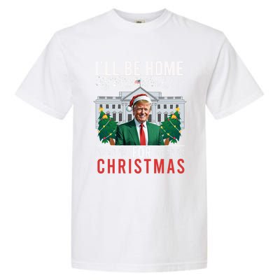 ILl Be Home For Christmas Funny Trump Ugly Xmas Funny Gift Garment-Dyed Heavyweight T-Shirt