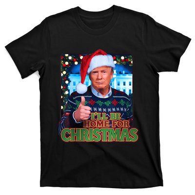 ILl Be Home For Christmas Santa Funny Trump Ugly Sweatshirt T-Shirt