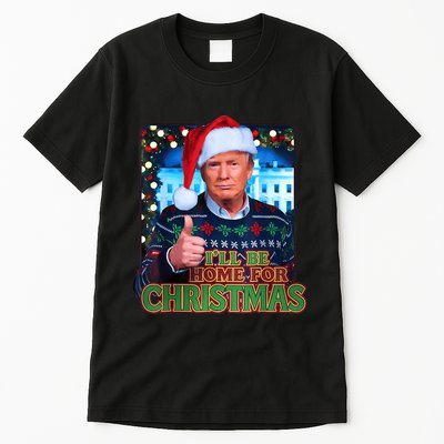 ILl Be Home For Christmas Santa Funny Trump Ugly Sweatshirt Tall T-Shirt
