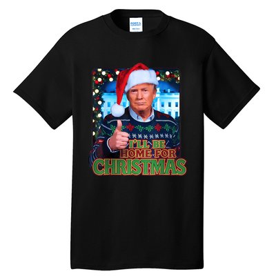 ILl Be Home For Christmas Santa Funny Trump Ugly Sweatshirt Tall T-Shirt