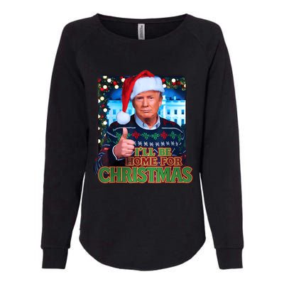 ILl Be Home For Christmas Santa Funny Trump Ugly Sweatshirt Womens California Wash Sweatshirt