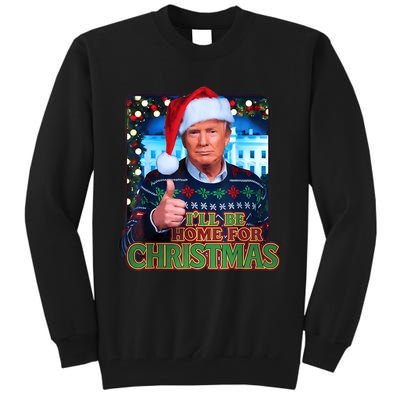 ILl Be Home For Christmas Santa Funny Trump Ugly Sweatshirt Tall Sweatshirt