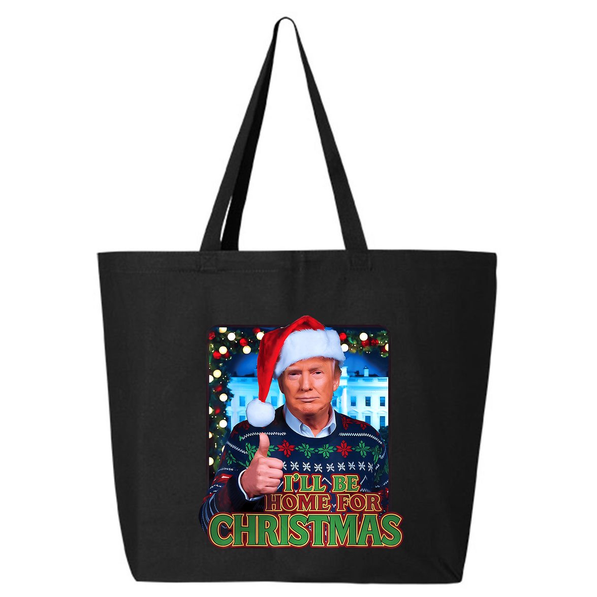 ILl Be Home For Christmas Santa Funny Trump Ugly Sweatshirt 25L Jumbo Tote