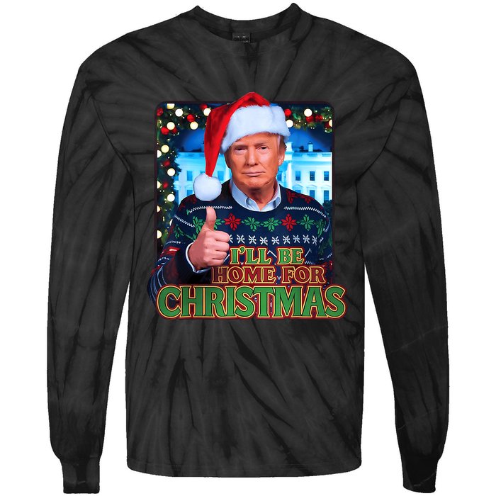 ILl Be Home For Christmas Santa Funny Trump Ugly Sweatshirt Tie-Dye Long Sleeve Shirt