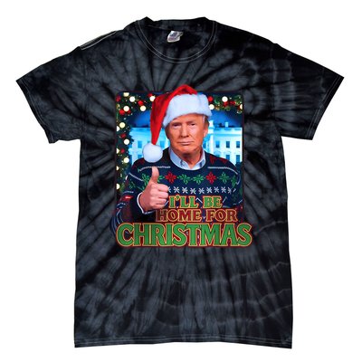 ILl Be Home For Christmas Santa Funny Trump Ugly Sweatshirt Tie-Dye T-Shirt