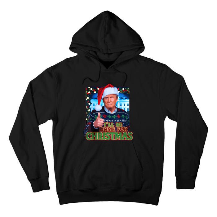 ILl Be Home For Christmas Santa Funny Trump Ugly Sweatshirt Tall Hoodie